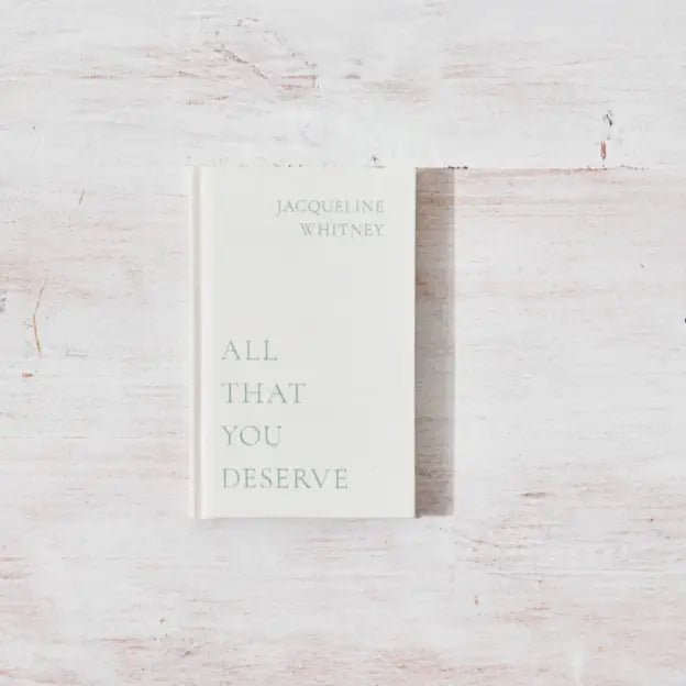 All That You Deserve - Book - Mindful Living Home