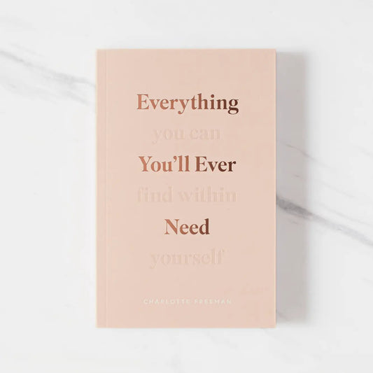 Everything You'Ll Ever Need, You Can Find Within Yourself - Mindful Living Home