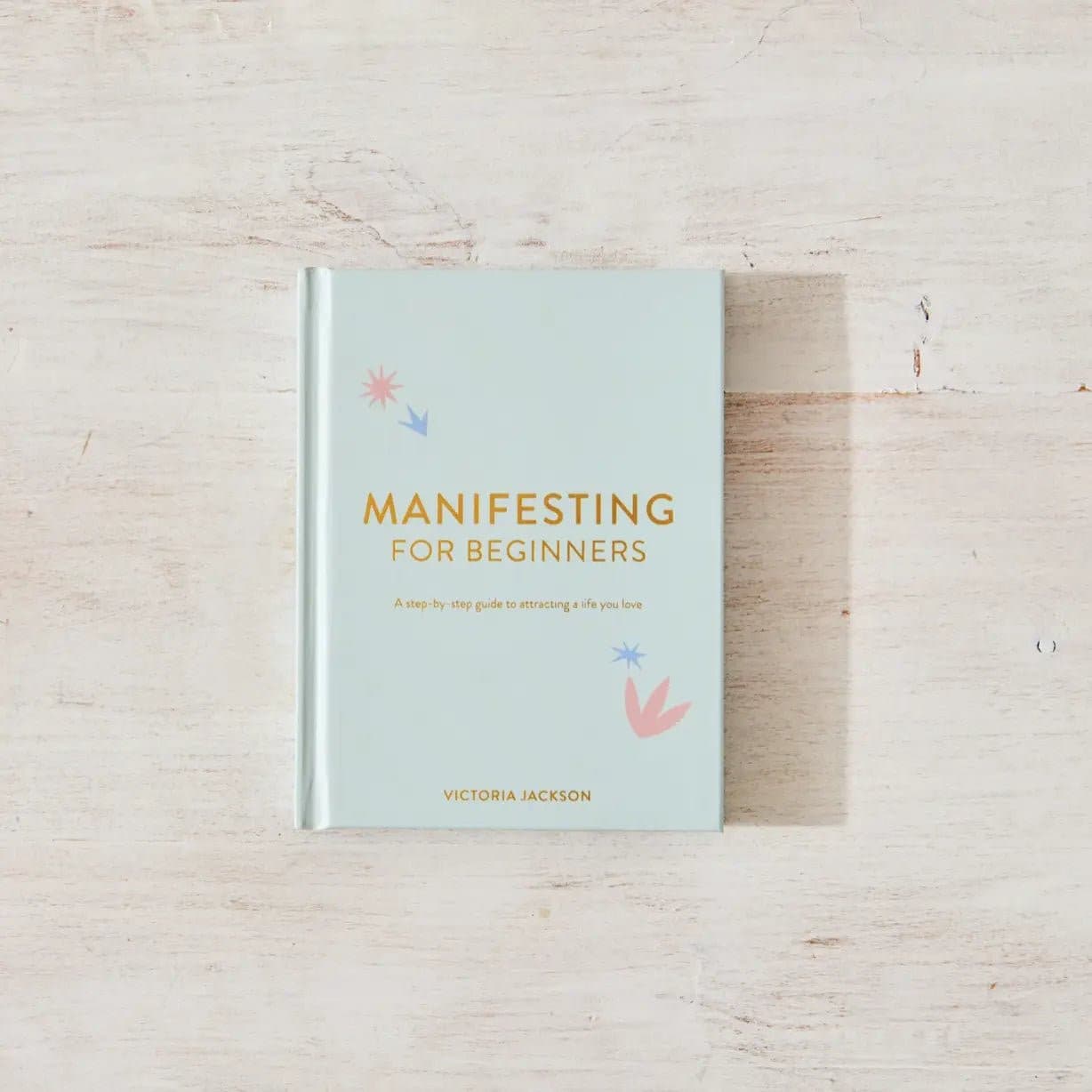 Manifesting For Beginners - Book - Mindful Living Home